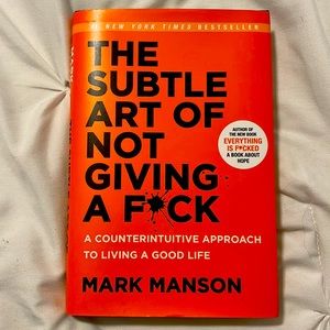 “The Subtle Art of Not Giving a F*ck” by Mark Manson
